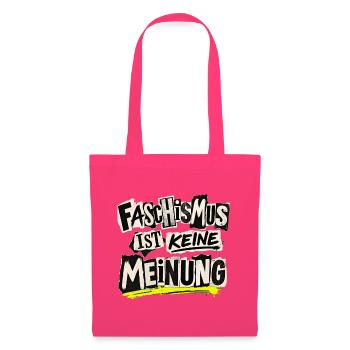 Faschismus ist keine Meinung – Statement - Stoffbeutel - Azalea - Vorne