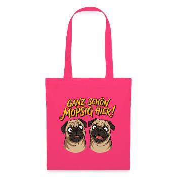 Ganz schön mopsig hier! Lustige Möpse Mops Spruch - Stoffbeutel - Azalea - Vorne