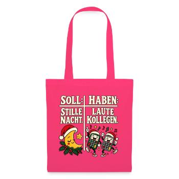 Soll Stille Nacht Haben Laute Kollegen - Stoffbeutel - Azalea - Vorne