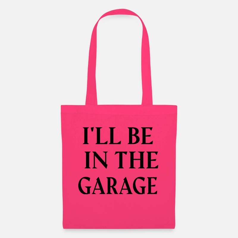 ICH WERDE IN DER GARAGE SEIN. - Stoffbeutel - Azalea