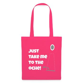 Just take me to the Oche  - Stoffbeutel - Azalea - Vorne