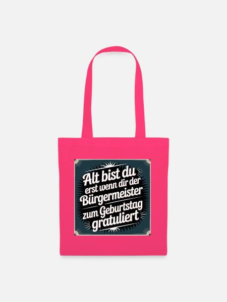 Alt bist du erst Bürgermeister Geburtstag - Stoffbeutel - Azalea
