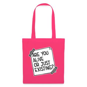 Are You Alive Or Just Existing Thoughtful Saying - Tote Bag - azalea - Front