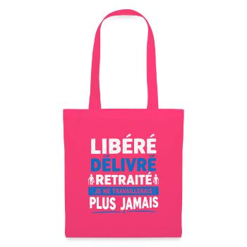 libéré délivré retraité - t-shirt humour retraite - Sac en tissu - rose azalée - Devant