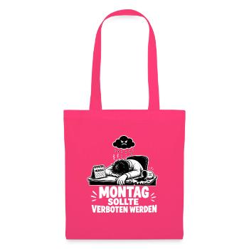 Montag sollte verboten werden – Büro Humor Shirt - Stoffbeutel - Azalea - Vorne