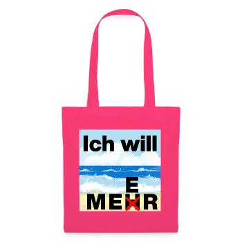 ICH WILL MEER, MEHR BRAUCHE ICH NICHT, MEERLIEBE - Stoffbeutel - Azalea - Vorne