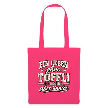 Ein Leben ohne Töffli ist möglich - aber Sinnlos - Stoffbeutel - Azalea - Vorne