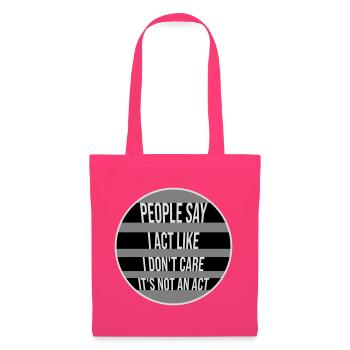 Act like I don't care It's not an act Spruch Logo - Stoffbeutel - Azalea - Vorne