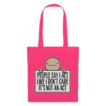 Act like I don't care It's not an act Spruch Logo - Stoffbeutel - Azalea - Vorne
