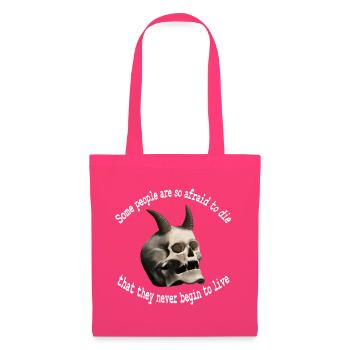 Some people are so afraid to die - Totenkopf - Stoffbeutel - Azalea - Vorne