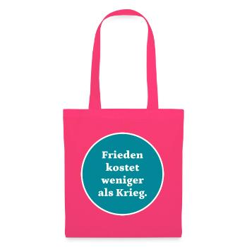 Frieden kostet weniger als Krieg - Stoffbeutel - Azalea - Vorne