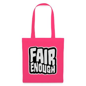 Fair Enough Witty Funny Sarcastic Spruch Logo Text - Stoffbeutel - Azalea - Vorne