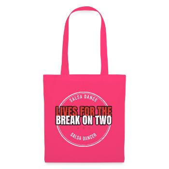 Salsa Tanzen - Lives For The Break On Two - Salsa  - Stoffbeutel - Azalea - Vorne