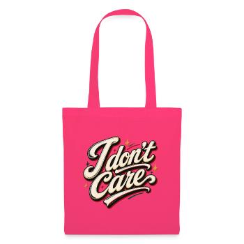 I Don't Care Mir Egal Lustig Gelassenheit Spruch - Stoffbeutel - Azalea - Vorne