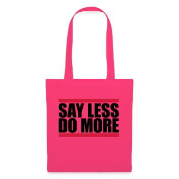 say less do more - Tote Bag - azalea - Front
