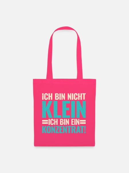 Ich Bin Nicht Klein Konzentrat Lustiger Spruch - Stoffbeutel - Azalea