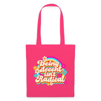 Being Decent Isn't Radical Retro - Stoffbeutel - Azalea - Vorne