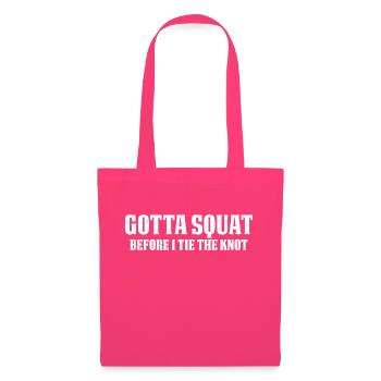 Gotta Squat Before I Tie The Knot 11 - Tote Bag - azalea - Front