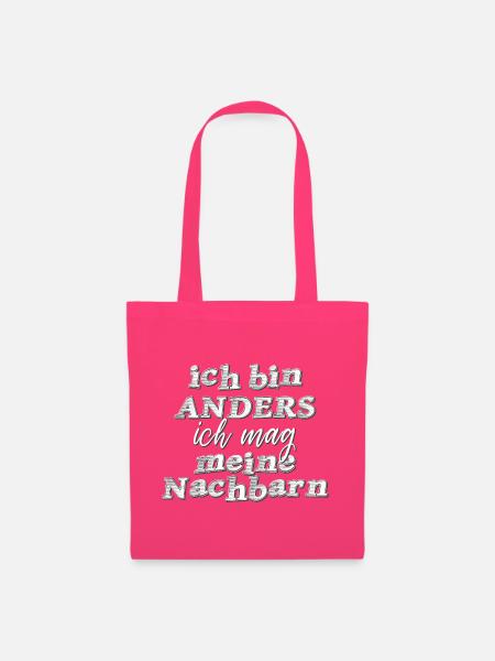 ich bin anders ich mag meine Nachbarn - Stoffbeutel - Azalea