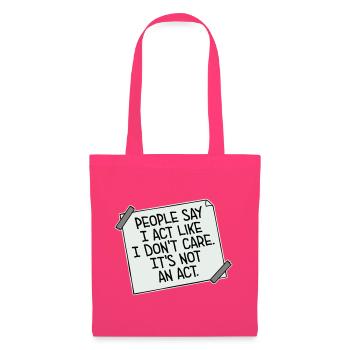 Act like I don't care It's not an act Spruch Logo - Stoffbeutel - Azalea - Vorne