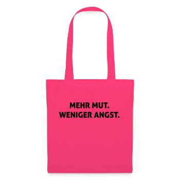 Mehr Mut. Weniger Angst - Stoffbeutel - Azalea - Vorne