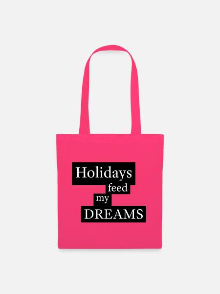 Holidays Feed My Dreams - Stoffbeutel - Azalea