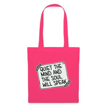 Quiet The Mind And The Soul Will Speak Ruhe Spruch - Tote Bag - azalea - Front