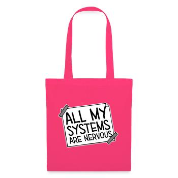 All My Systems Are Nervous Lustig Angst Nerd Logo - Stoffbeutel - Azalea - Vorne