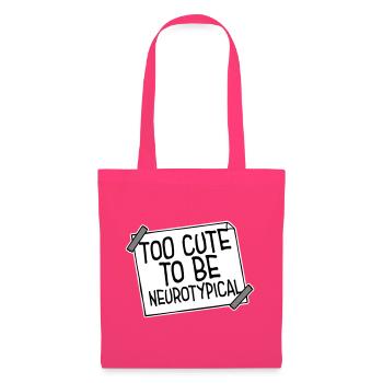 Too Cute To Be Neurotypical Lustig Autismus Logo - Stoffbeutel - Azalea - Vorne