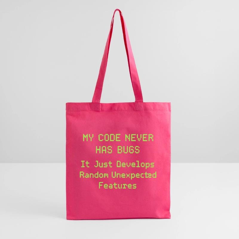 My code never has bugs, it just develops randomly Tote Bag