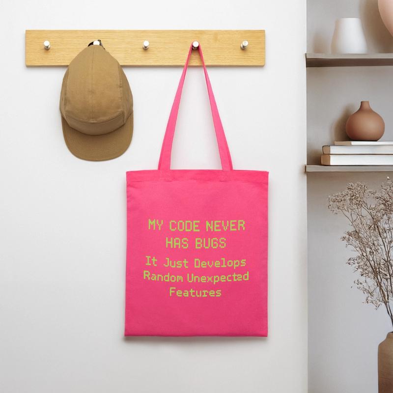 My code never has bugs, it just develops randomly Tote Bag