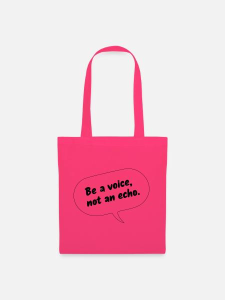 Be a Voice, Not an Echo - Stoffbeutel - Azalea