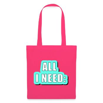 All i need is... vector graphic - Tote Bag - azalea - Front
