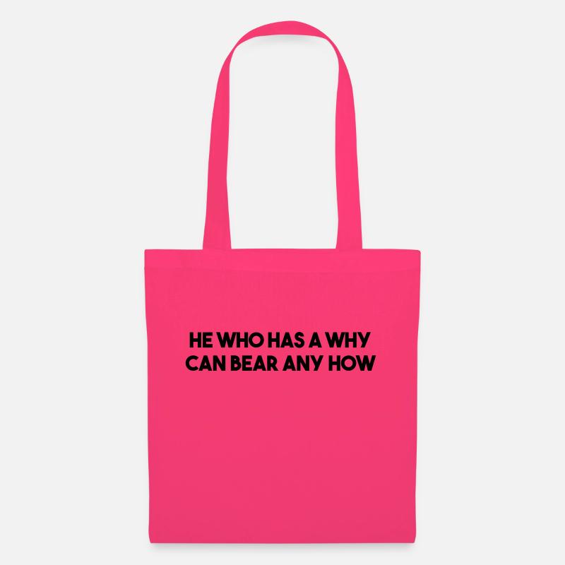 He who has a why can bear any how - Tote Bag - azalea
