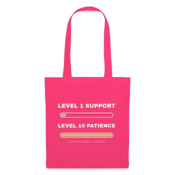 Level 1 Support, Level 10 Patience – IT Shirt - Stoffbeutel - Azalea - Vorne