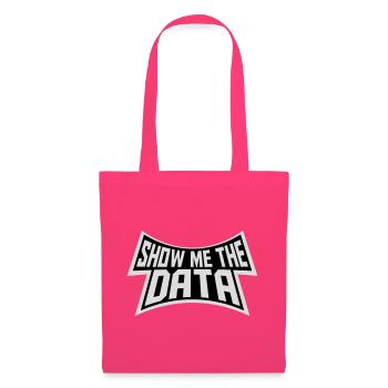 Show Me The Data Lustig Nerd Analyst Sarkastisch - Stoffbeutel - Azalea - Vorne
