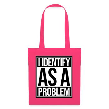 I Identify as a Problem Statement Cheeky Rebellious - Tote Bag - azalea - Front