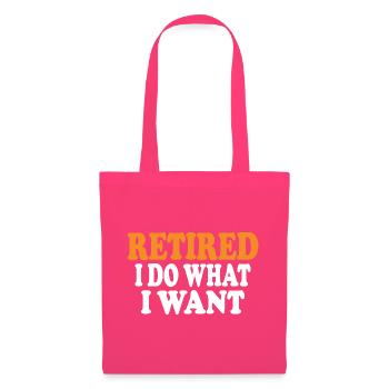Im Ruhestand Ich mache, was ich will Lustiges Ruhestandsgeschenk - Stoffbeutel - Azalea - Vorne