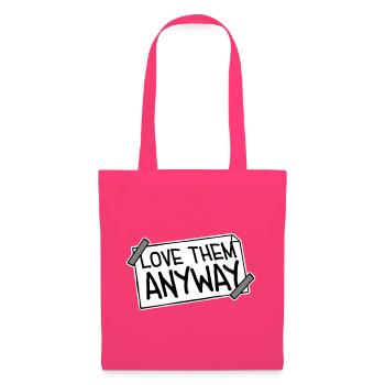 Love Them Anyway Inspirational Unconditional Love - Tote Bag - azalea - Front