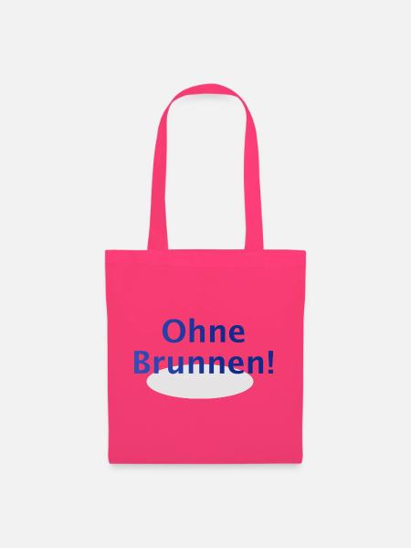 Ohne Brunnen! - Stoffbeutel - Azalea