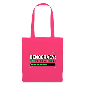 Demokratie im Prozess - Democracy still loading - Stoffbeutel - Azalea - Vorne