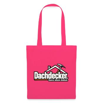 Dachdecker. Ganz oben dabei. – Lustiger Dachdecker - Stoffbeutel - Azalea - Vorne