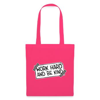 Work Hard And Be Kind Inspirierend Fleiß Güte Logo - Stoffbeutel - Azalea - Vorne