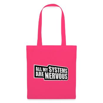 Tous mes systèmes sont nerveux, peur drôle, logo de nerd - Sac en tissu - rose azalée - Devant