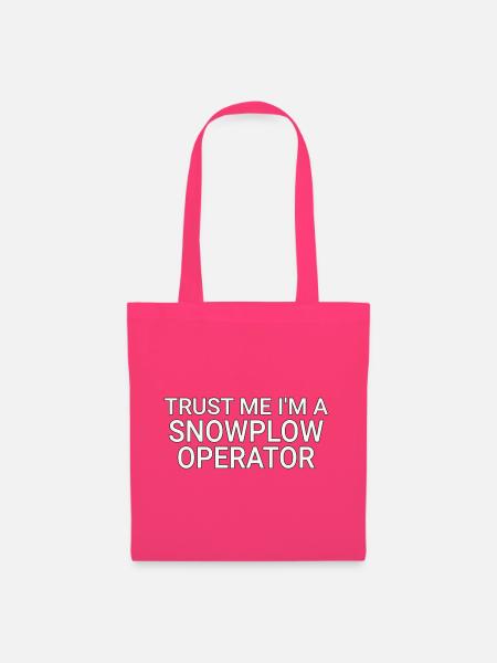 Snowplow Operator Trust Me Schneepflugfahrer - Stoffbeutel - Azalea