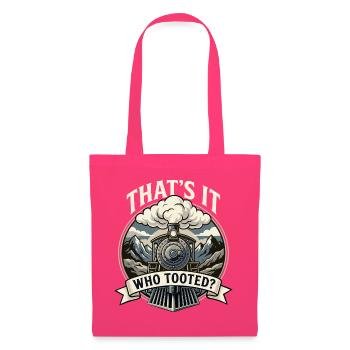 That's Who Tooted – lustiger Zughupen-Eisenbahnfan - Stoffbeutel - Azalea - Vorne