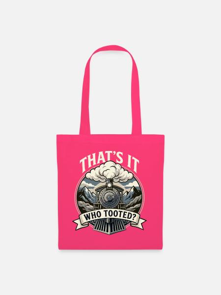 That's Who Tooted – lustiger Zughupen-Eisenbahnfan - Stoffbeutel - Azalea