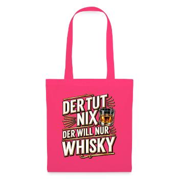 Der Tut Nix Whisky Slogan - Stoffbeutel - Azalea - Vorne