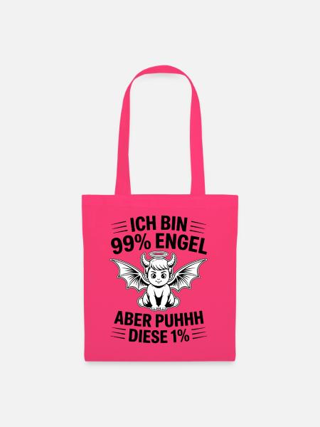 Ich bin 99% Engel aber Puhhh diese 1% - Stoffbeutel - Azalea