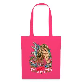 Naturfee ruft: Don't Waste Your Time - Stoffbeutel - Azalea - Vorne